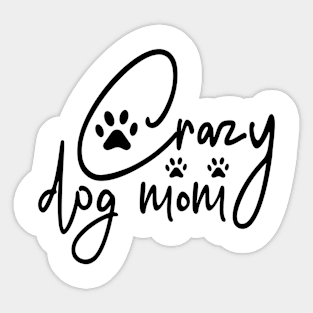 "Crazy Dog Mom" Design! Sticker